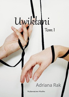 The cover of the book titled: Uwikłani. Tom 1