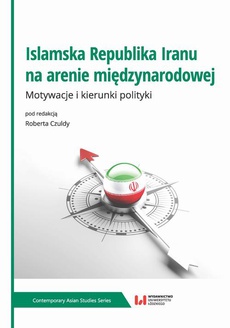 The cover of the book titled: Islamska Republika Iranu na arenie międzynarodowej