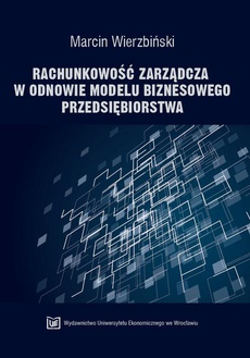 The cover of the book titled: Rachunkowość zarządcza w odnowie modelu biznesowego przedsiębiorstwa