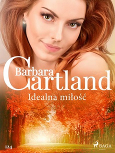 Обложка книги под заглавием:Idealna miłość - Ponadczasowe historie miłosne Barbary Cartland
