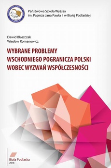 The cover of the book titled: WYBRANE PROBLEMY WSCHODNIEGO POGRANICZA POLSKI WOBEC WYZWAŃ WSPÓŁCZESNOŚCI