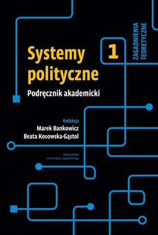 The cover of the book titled: Systemy polityczne Podręcznik akademicki Tom 1