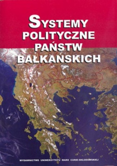 The cover of the book titled: Systemy polityczne państw bałkańskich