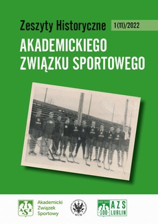 Okładka książki o tytule: Zeszyty Historyczne Akademickiego Związku Sportowego nr 1(11)/2022