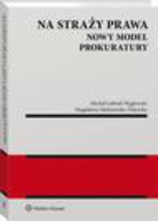 The cover of the book titled: Na straży prawa. Nowy model Prokuratury
