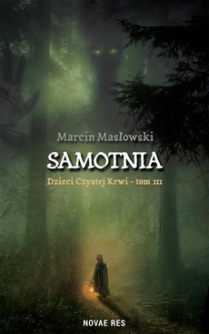The cover of the book titled: Samotnia. Dzieci czystej krwi tom III
