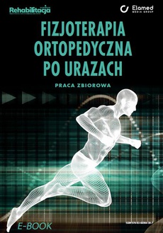 The cover of the book titled: Fizjoterapia ortopedyczna po urazach. Praca zbiorowa