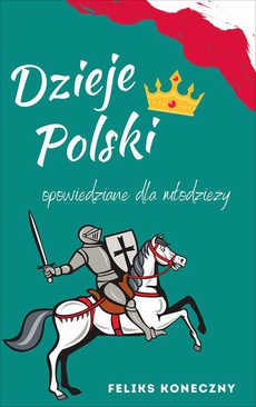 Обкладинка книги з назвою:Dzieje Polski opowiedziane dla młodzieży