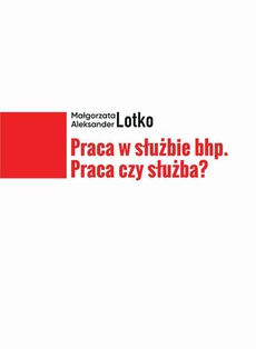 The cover of the book titled: Praca w służbie bhp. Praca czy służba?