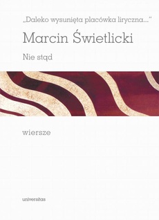 The cover of the book titled: Daleko wysunięta placówka liryczna Nie stąd Wiersze