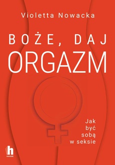 Обложка книги под заглавием:Boże, daj orgazm