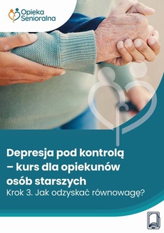 Okładka książki o tytule: Depresja pod kontrolą. Krok 3. Jak odzyskać równowagę?