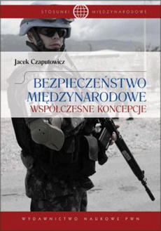 The cover of the book titled: Bezpieczeństwo międzynarodowe. Współczesne koncepcje