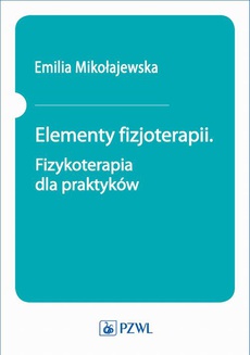 Обложка книги под заглавием:Elementy fizjoterapii. Fizykoterapia dla praktyków