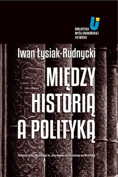 The cover of the book titled: Między historią a polityką