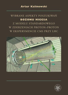 Okładka książki o tytule: Wybrane aspekty poszukiwań bozonu Higgsa z Modelu Standardowego w zderzeniach proton-proton w eksperymencie CMS przy LHC