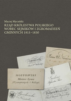The cover of the book titled: Rząd Królestwa Polskiego wobec sejmików i zgromadzeń gminnych 1815-1830