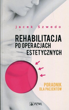 Okładka książki o tytule: Rehabilitacja po operacjach estetycznych