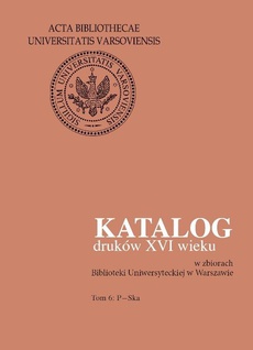 The cover of the book titled: Katalog druków XVI wieku w zbiorach Biblioteki Uniwersyteckiej w Warszawie. Tom 6: P-Ska