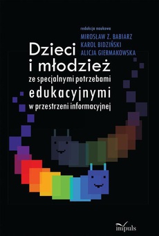 The cover of the book titled: Dzieci i młodzież ze specjalnymi potrzebami edukacyjnymi w przestrzeni informacyjnej