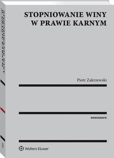 The cover of the book titled: Stopniowanie winy w prawie karnym