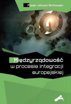 Okładka książki o tytule: Międzyrządowość w procesie integracji europejskiej