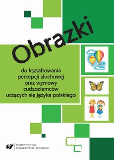 The cover of the book titled: Obrazki do kształtowania percepcji słuchowej oraz wymowy cudzoziemców uczących się języka polskiego