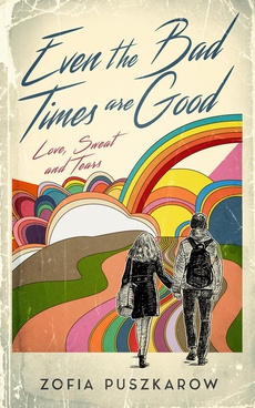 Okładka książki o tytule: Even bad times are good