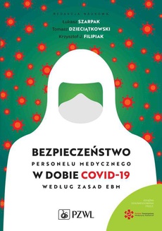 The cover of the book titled: Bezpieczeństwo personelu medycznego w dobie COVID-19 według zasad EBM