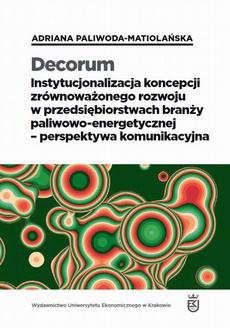The cover of the book titled: Decorum. Instytucjonalizacja koncepcji zrównoważonego rozwoju w przedsiębiorstwach branży paliwowo-energetycznej – perspektywa komunikacyjna