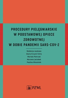 The cover of the book titled: Procedury pielęgniarskie w Podstawowej Opiece Zdrowotnej w dobie pandemii SARS-CoV-2