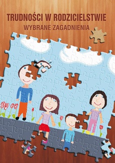 The cover of the book titled: Trudności w rodzicielstwie. Wybrane zagadnienia