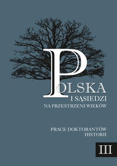 Обложка книги под заглавием:Polska i sąsiedzi na przestrzeni wieków. Tom 3