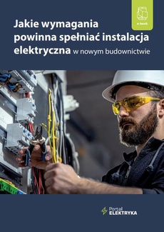 The cover of the book titled: Jakie wymagania powinna spełniać instalacja elektryczna w nowym budownictwie?