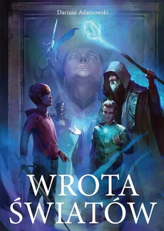 The cover of the book titled: Wrota Światów