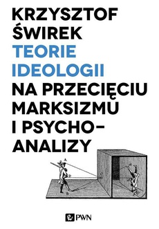 Okładka książki o tytule: Teorie ideologii na przecięciu marksizmu i psychoanalizy