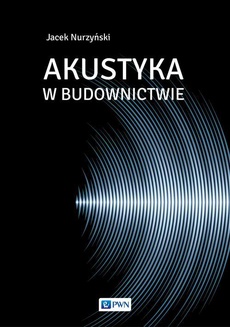 The cover of the book titled: Akustyka w budownictwie