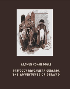 Обложка книги под заглавием:Przygody brygadiera Gerarda. The Adventures of Gerard