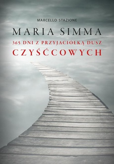 Okładka książki o tytule: Maria Simma. 365 dni z Przyjaciółką Dusz Czyśćcowych