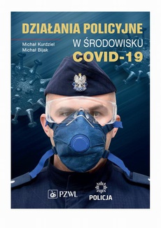 Обложка книги под заглавием:Działania policyjne w środowisku COVID-19