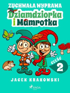 Okładka książki o tytule: Zuchwała wyprawa Dziamdziorka i Mamrotka