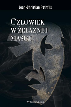 The cover of the book titled: Człowiek w żelaznej masce