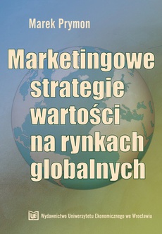 Обкладинка книги з назвою:Marketingowe strategie wartości na rynkach globalnych