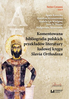 The cover of the book titled: Komentowana bibliografia polskich przekładów literatury ludowej kręgu Slavia Orthodoxa