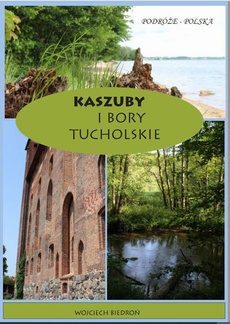 The cover of the book titled: Kaszuby i Bory Tucholskie