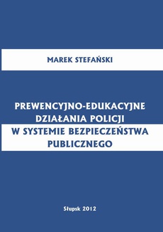 The cover of the book titled: Prewencyjno-edukacyjne działania policji w systemie bezpieczeństwa publicznego
