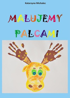 The cover of the book titled: Malujemy palcami