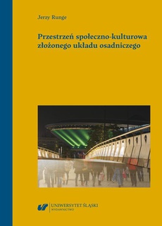 The cover of the book titled: Przestrzeń społeczno-kulturowa złożonego układu osadniczego