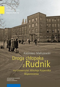The cover of the book titled: Droga chłopaka z Rudnik na Uniwersytet Mikołaja Kopernika. Wspomnienia