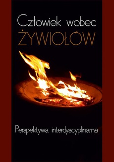 Обкладинка книги з назвою:Człowiek wobec żywiołów. Perspektywa interdyscyplinarna